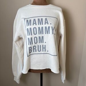 Mama Mommy Mom Bruh Sweatshirt Womens Small Cream Funny Shirt Jerzees Top Cozy
